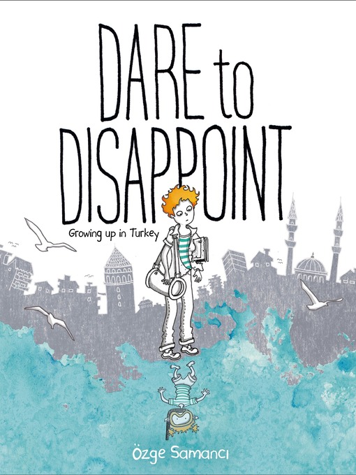 Title details for Dare to Disappoint by Ozge Samanci - Wait list